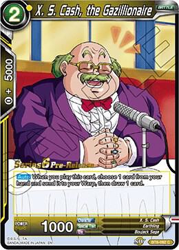 X. S. Cash, the Gazillionaire (Series 6 Pre-Release) [BT6-092]