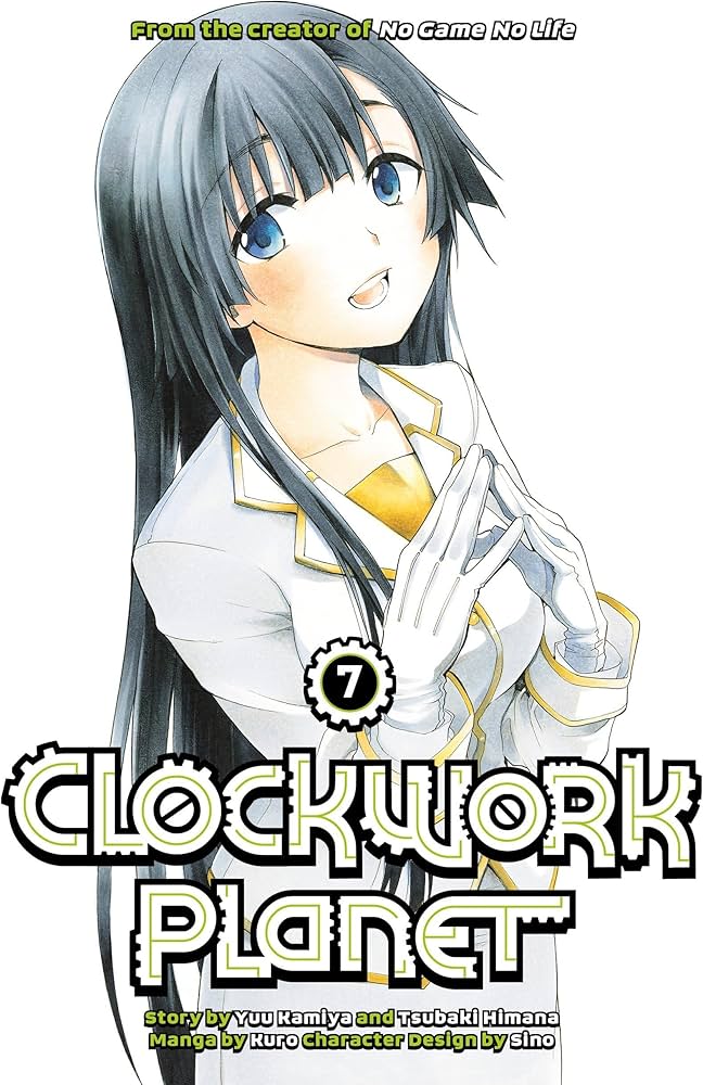 Clockwork Planet GN Vol 07