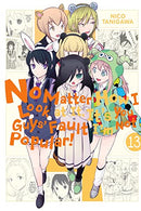 No Matter How You Look At It, It's Your Fault I'm Not Popular GN Vol 13