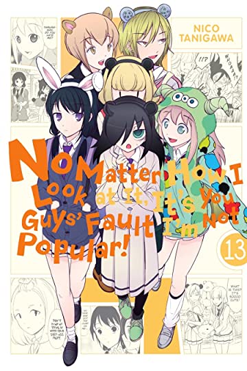 No Matter How You Look At It, It's Your Fault I'm Not Popular GN Vol 13