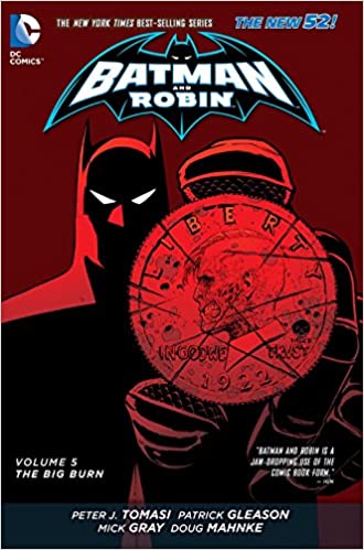 Batman and Robin: Vol 05 The Big Burn Hardcover