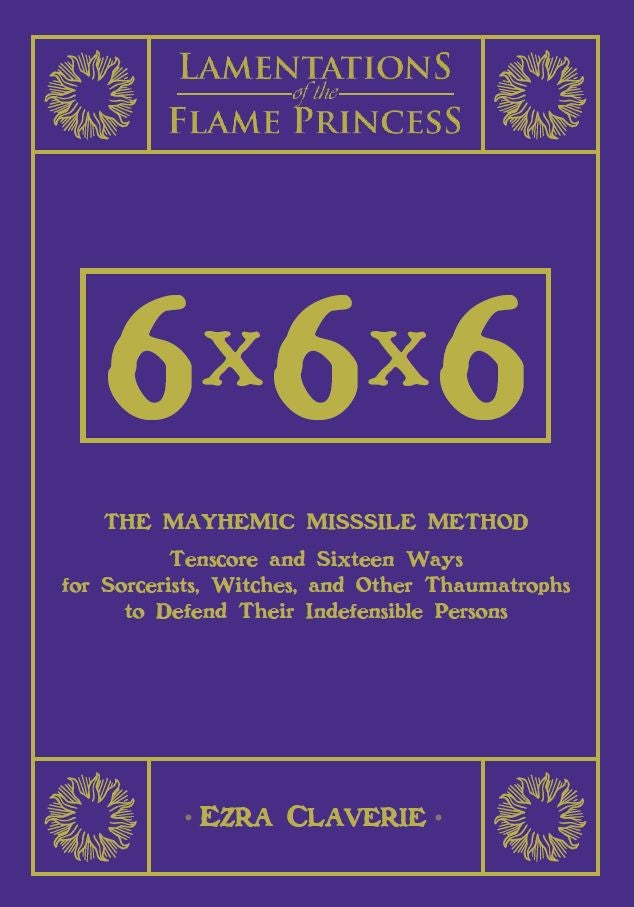 Lamentations of the Flame Princess: 6 x 6 x 6 -The Mayhemic Missile Method