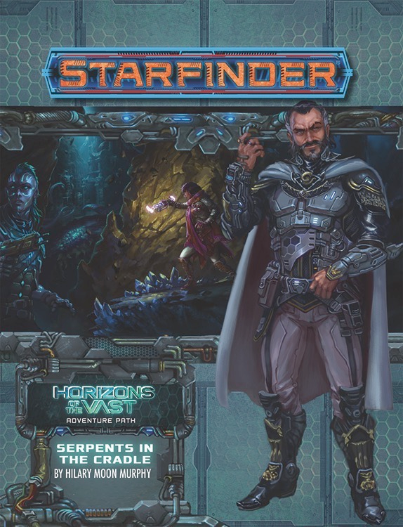 Starfinder Adventure Path 41: Horizons of the Vast 2 of 6 - Serpents in the Cradle